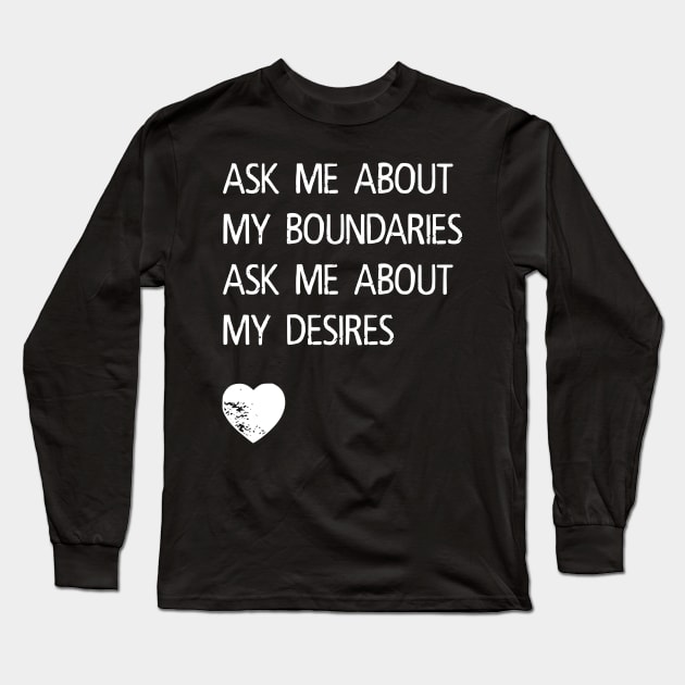 Boundaries and Desires Long Sleeve T-Shirt by prettyinpunk